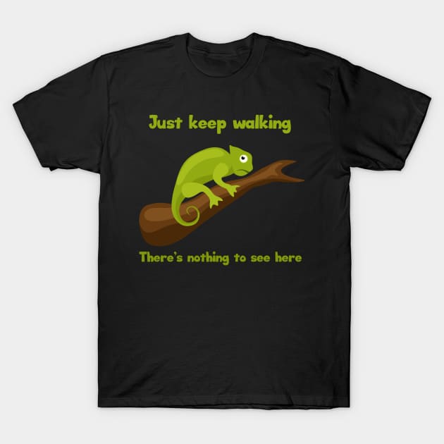 Animal Humor Chameleon Keep Walking T-Shirt by Mandra